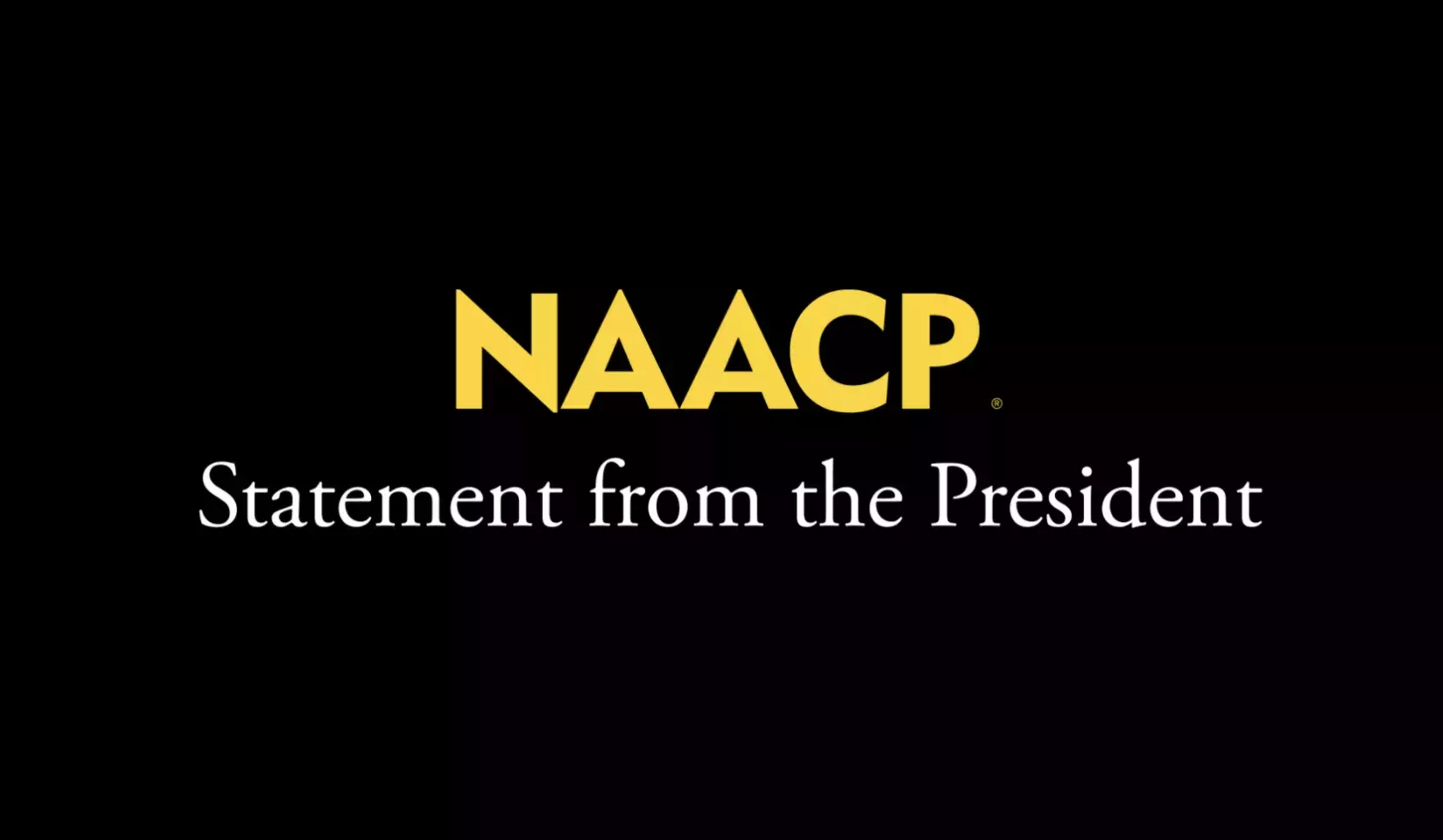 Statement from the President - NAACP