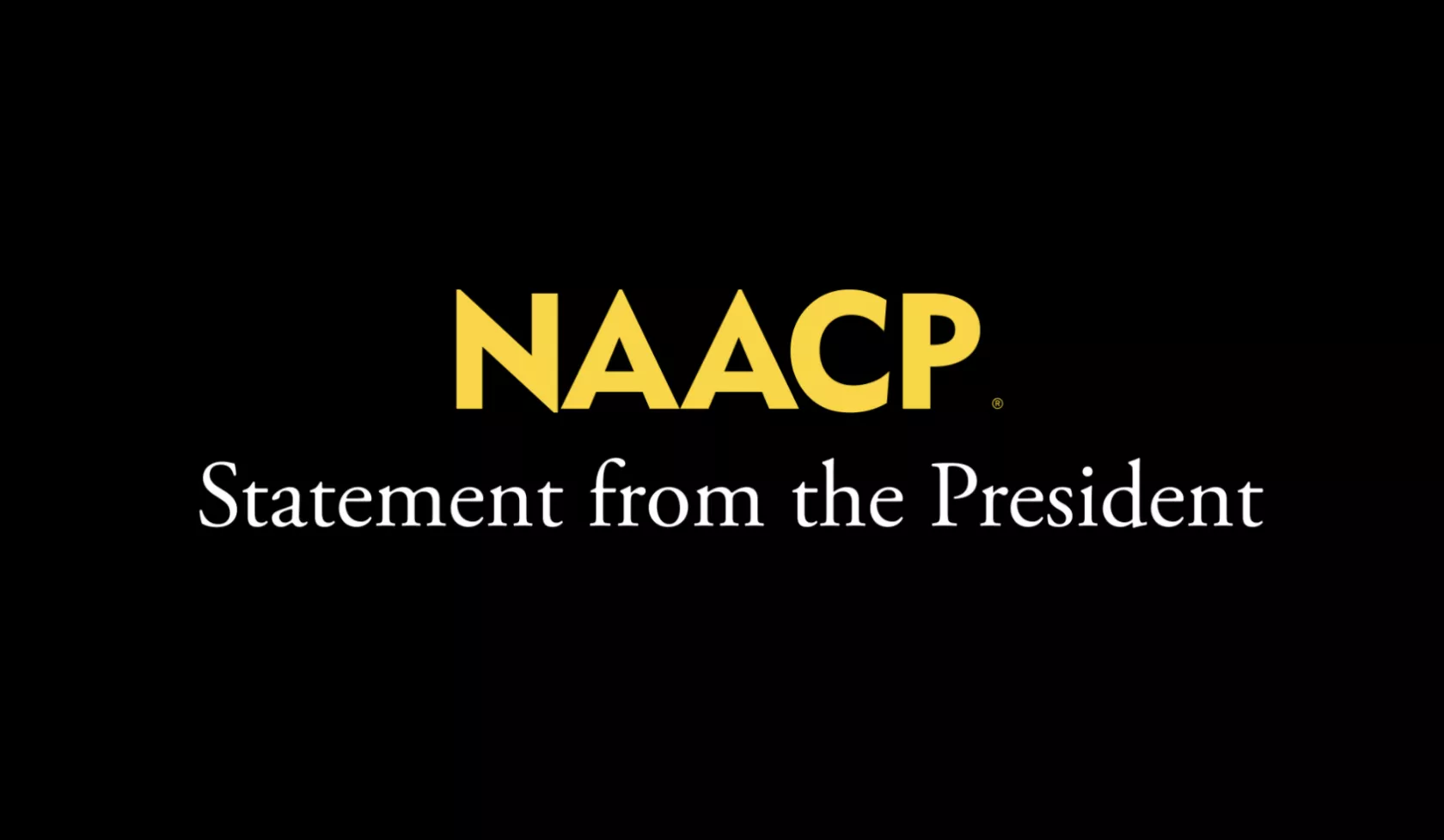 Statement from the President - NAACP